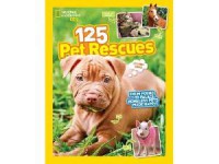 National Geographic Kids : 125 Pet Rescues