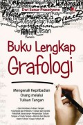 Buku Lengkap Grafologi. Mengenali Kepribadian Orang Melalui Tulisan Tangan