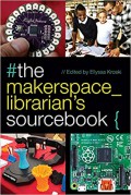 The Makerspace Librarian'S Sourcebook