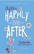 After Happily Ever After : Cinderella And The Mean Queen