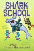 Shark School #2 : Lights!Camera! Hammerhead!