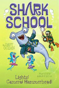 Shark School #2 : Lights!Camera! Hammerhead!