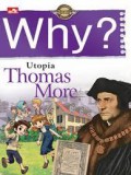 Why? Humanities Classics : Utopia. Thomas More