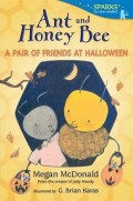 Sparks For New Readers! : Ant And Honey Bee - A Pair Of Friends At Halloween