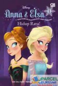 Disney : Anna & Elsa 1. Hidup Ratu! (Persaudaraan Adalah Kekuatan Ajaib Terdahsyat)