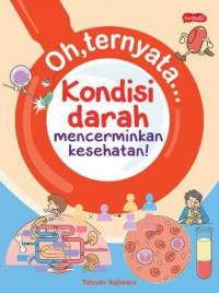 Funtastic : Oh Ternyata ? Kondisi Darah Mencerminkan Kesehatan!