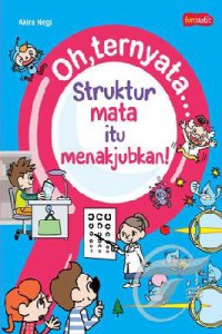 Funtastic : Oh Ternyata ? Struktur Mata Itu Menakjubkan!