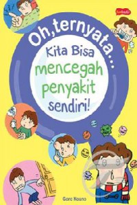 Funtastic : Oh Ternyata ? Kita Bisa Mencegah Penyakit Sendiri!