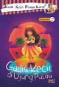 Kecil-Kecil Punya Karya : Gadis Kecil Di Ujung Pulau