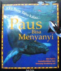 Aku Baru Tahu Kalau? Paus Bisa Menyanyi