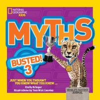 National Geographic Kids : Myths. Busted 3!