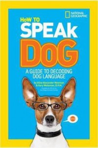 National Geographic : How To Speak Dog