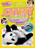 National Geographic Kids : Cutest Animals. Sticker Activity Book