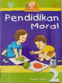 Seri Anak Pintar : Pendidikan Moral 2 Buku Teks