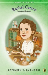 Women Of Our Time : Rachel Carson. Pioneer Of Ecology