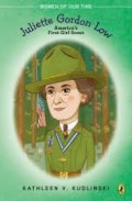 Women Of Our Time : Juliette Gordon Low. America'S First Girl Scout