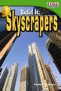 Time For Kids : Build It. Skyscrapers