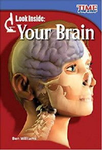 Time For Kids : Look Inside. Your Brain