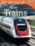 Time For Kids : All Aboard! How Trains Work