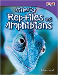 Time For Kids : Slithering Reptiles And Amphibians