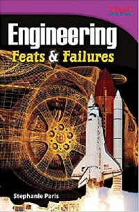 Time For Kids : Engineering. Feats & Failures