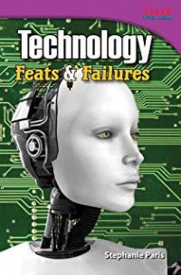 Time For Kids : Technology. Feats & Failures