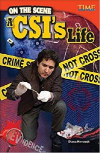 Time For Kids : On The Scene. A Csi'S Life