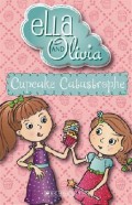 Ella And Olivia : Cupcake Catastrophe