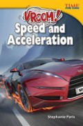 Time For Kids : Vroom! Speed And Acceleration