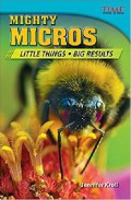 Time For Kids : Mighty Micros. Little Things, Big Results