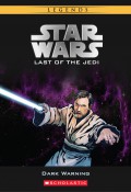 Star Wars Last Of The Jedi 2 (Legends) : Dark Warning