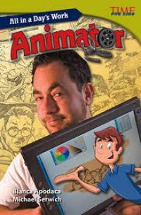 Time For Kids : All In A Day'S Work. Animator