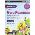 Panduan Untuk Guru Kesenian Sekolah Dasar Dan Menengah Jilid 1 (Ed 2)