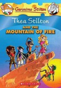 Geronimo Stilton (Ts 02) : Thea Stilton And The Mountain Of Fire