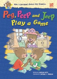 Now I Can Read : Bronze Key Readers 1 - Peg, Peep And Jeep Play A Game