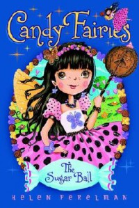 Candy Fairies : The Sugar Ball