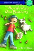 Stepping Stones A Chapter Book : The Boy Who Ate Dog Biscuits