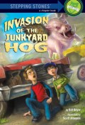 Stepping Stones A Chapter Book : Invasion Of The Junkyard Hog