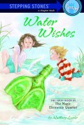 Stepping Stones A Chapter Book : Water Wishes (The First Book In The Magic Elements Quartet)