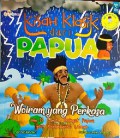 Kisah Klasik Dari Papua : Woiram Yang Perkasa