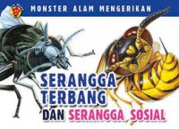 Monster Alam Mengerikan : Serangga Terbang Dan Serangga Sosial