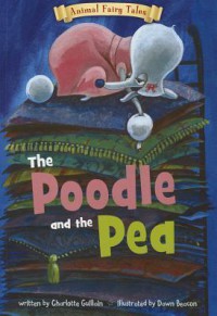 Animal Fairy Tales : The Poodle And The Pea