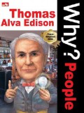 Why? People : Thomas Alva Edison