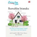 Chicken Soup For The Soul : Rumahku Istanaku