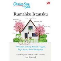 Chicken Soup For The Soul : Rumahku Istanaku