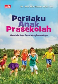 Perilaku Anak Prasekolah. Masalah Dan Cara Menghadapinya