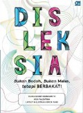 Disleksia. Bukan Bodoh, Bukan Malas, Tetapi Berbakat!