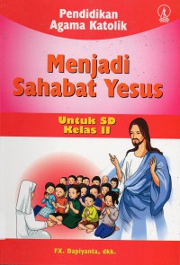 Menjadi Sahabat Yesus Sd 2 (Pendidikan Agama Katolik)