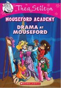 Thea Stilton : Mouseford Academy (1) Drama At Mouseford