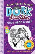 Dork Diaries : Once Upon A Dork (Tales From A Not-So-Fabulous Life)